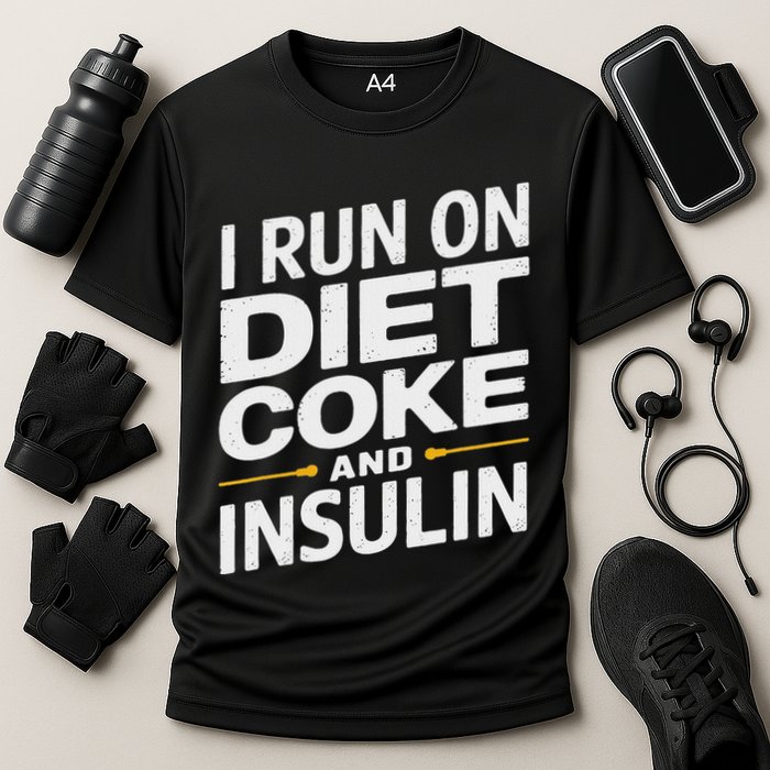 I Run On Diet C.O.K.E And Insulin Performance Shirt