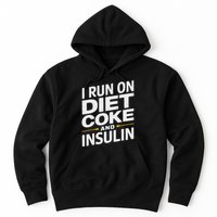 I Run On Diet C.O.K.E And Insulin Hoodie