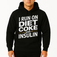 I Run On Diet C.O.K.E And Insulin Hoodie