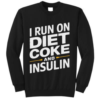 I Run On Diet C.O.K.E And Insulin Sweatshirt