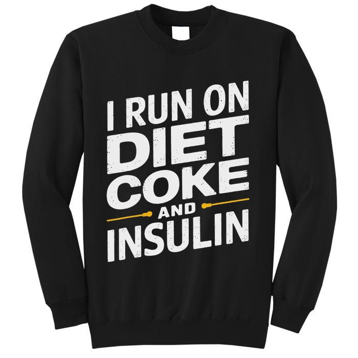 I Run On Diet C.O.K.E And Insulin Sweatshirt