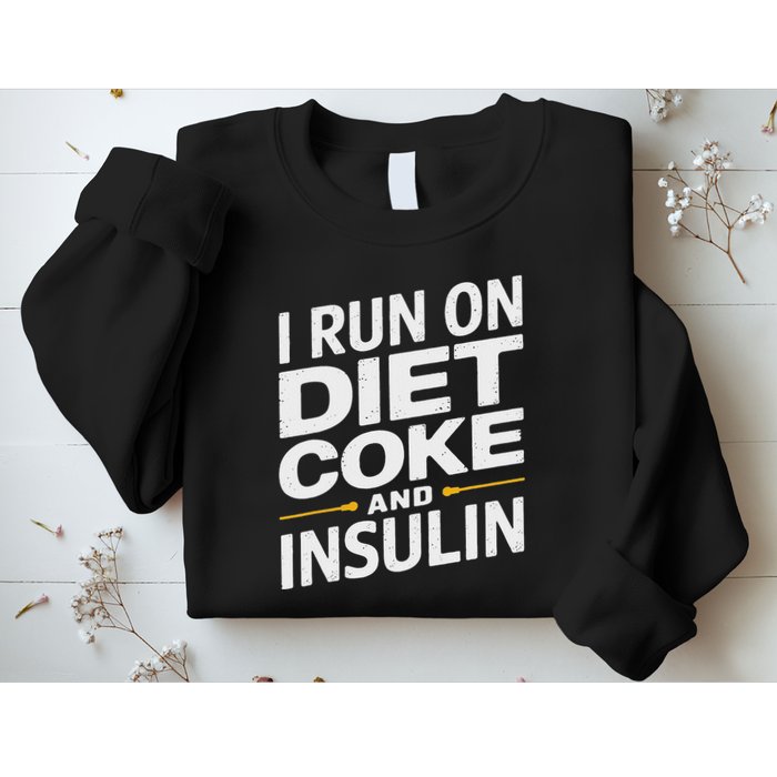 I Run On Diet C.O.K.E And Insulin Sweatshirt