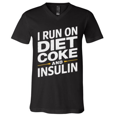 I Run On Diet C.O.K.E And Insulin V-Neck T-Shirt