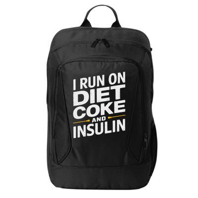 I Run On Diet C.O.K.E And Insulin City Backpack