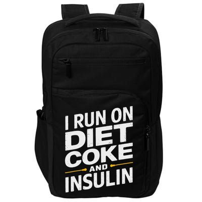 I Run On Diet C.O.K.E And Insulin Impact Tech Backpack