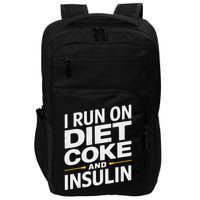 I Run On Diet C.O.K.E And Insulin Impact Tech Backpack