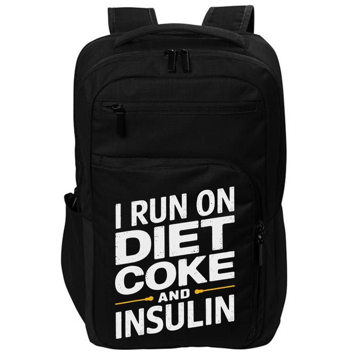 I Run On Diet C.O.K.E And Insulin Impact Tech Backpack