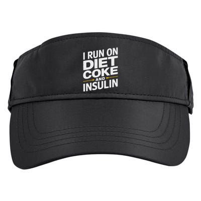 I Run On Diet C.O.K.E And Insulin Adult Drive Performance Visor
