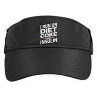 I Run On Diet C.O.K.E And Insulin Adult Drive Performance Visor