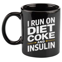I Run On Diet C.O.K.E And Insulin 11oz C Handle Ceramic Mug
