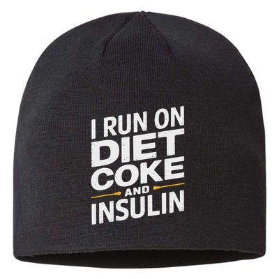 I Run On Diet C.O.K.E And Insulin Sustainable Beanie