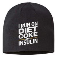 I Run On Diet C.O.K.E And Insulin Sustainable Beanie