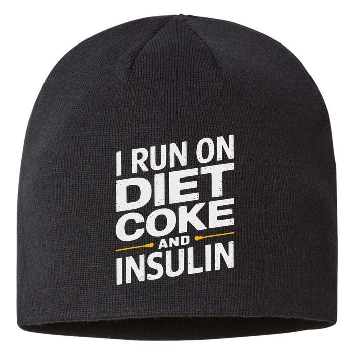 I Run On Diet C.O.K.E And Insulin Sustainable Beanie