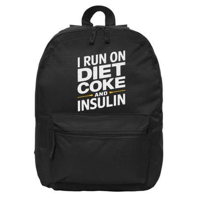 I Run On Diet C.O.K.E And Insulin 16 in Basic Backpack