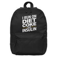 I Run On Diet C.O.K.E And Insulin 16 in Basic Backpack