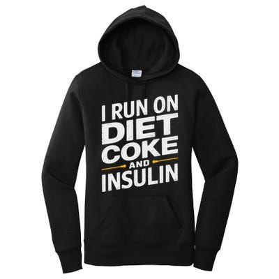 I Run On Diet C.O.K.E And Insulin Women's Pullover Hoodie