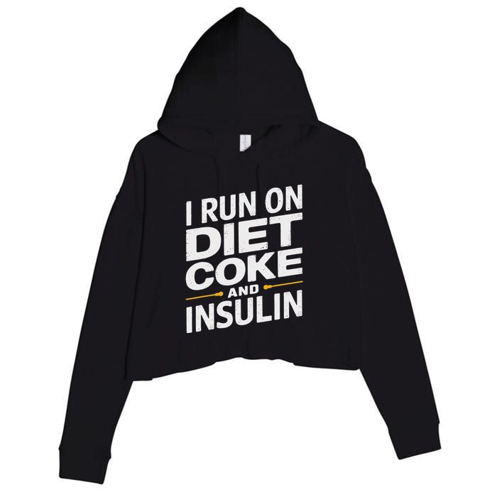 I Run On Diet C.O.K.E And Insulin Crop Fleece Hoodie