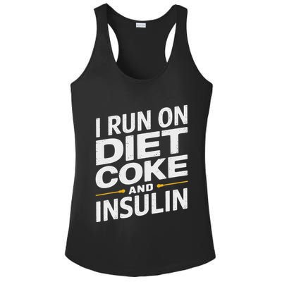 I Run On Diet C.O.K.E And Insulin Ladies PosiCharge Competitor Racerback Tank