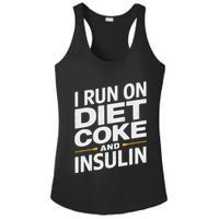 I Run On Diet C.O.K.E And Insulin Ladies PosiCharge Competitor Racerback Tank