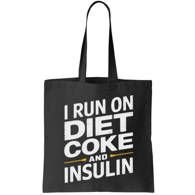 I Run On Diet C.O.K.E And Insulin Bag
