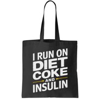 I Run On Diet C.O.K.E And Insulin Bag