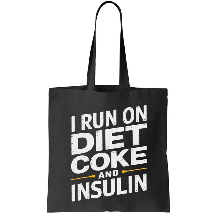 I Run On Diet C.O.K.E And Insulin Bag