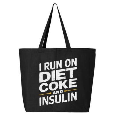 I Run On Diet C.O.K.E And Insulin 25L Jumbo Tote