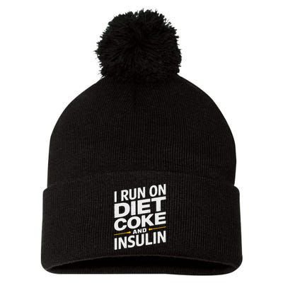 I Run On Diet C.O.K.E And Insulin Pom Pom 12in Knit Beanie