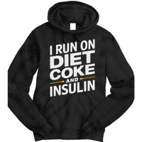I Run On Diet C.O.K.E And Insulin Tie Dye Hoodie