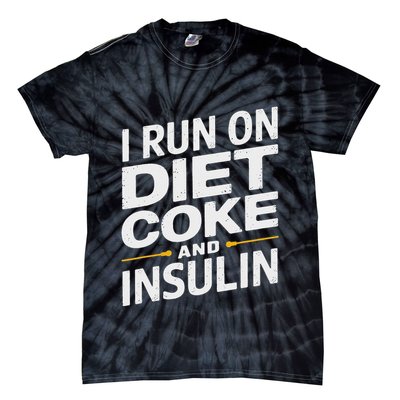 I Run On Diet C.O.K.E And Insulin Tie-Dye T-Shirt