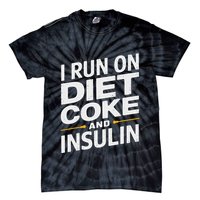 I Run On Diet C.O.K.E And Insulin Tie-Dye T-Shirt