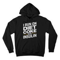 I Run On Diet C.O.K.E And Insulin Tall Hoodie