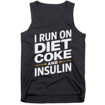 I Run On Diet C.O.K.E And Insulin Tank Top