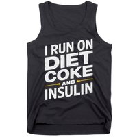 I Run On Diet C.O.K.E And Insulin Tank Top