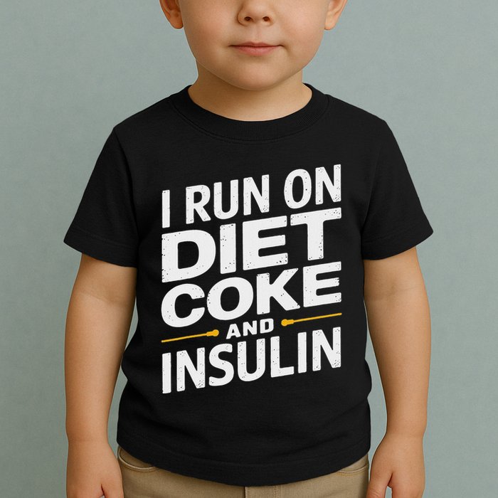 I Run On Diet C.O.K.E And Insulin Toddler T-Shirt