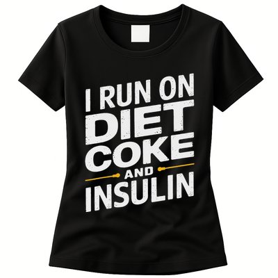 I Run On Diet C.O.K.E And Insulin Womens T-Shirt