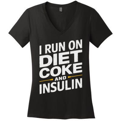 I Run On Diet C.O.K.E And Insulin Women's V-Neck T-Shirt