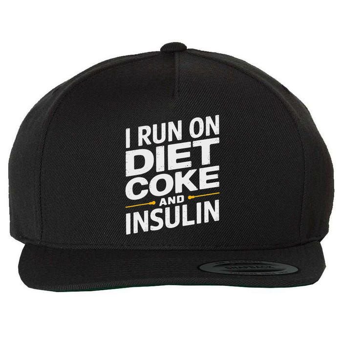 I Run On Diet C.O.K.E And Insulin Wool Snapback Cap