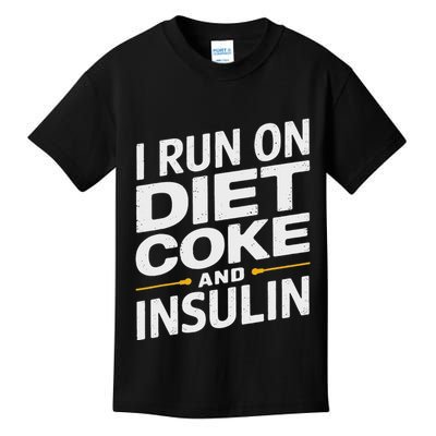 I Run On Diet C.O.K.E And Insulin Kids T-Shirt