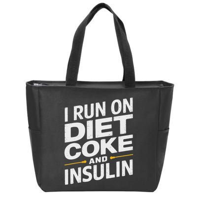 I Run On Diet C.O.K.E And Insulin Zip Tote Bag
