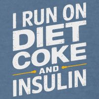 I Run On Diet C.O.K.E And Insulin Garment-Dyed Sweatshirt