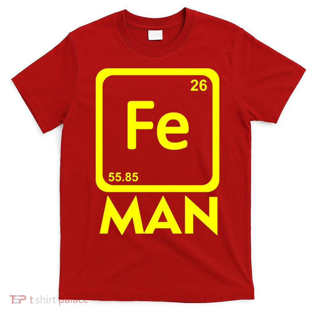 Iron Science Funny Chemistry Fe Periodic Table  T-Shirt