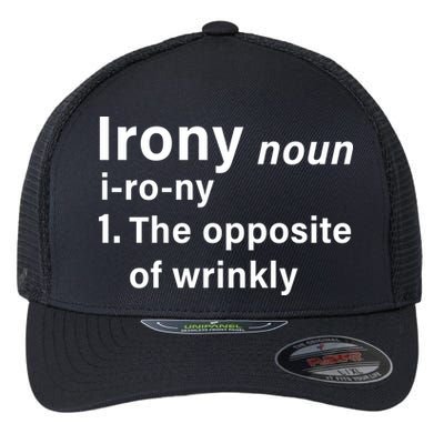 Irony Definition The Opposite Of Wrinkly Flexfit Unipanel Trucker Cap