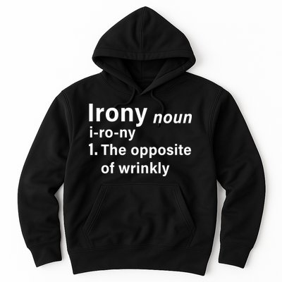 Irony Definition The Opposite Of Wrinkly Hoodie