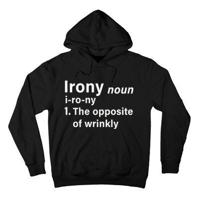 Irony Definition The Opposite Of Wrinkly Hoodie