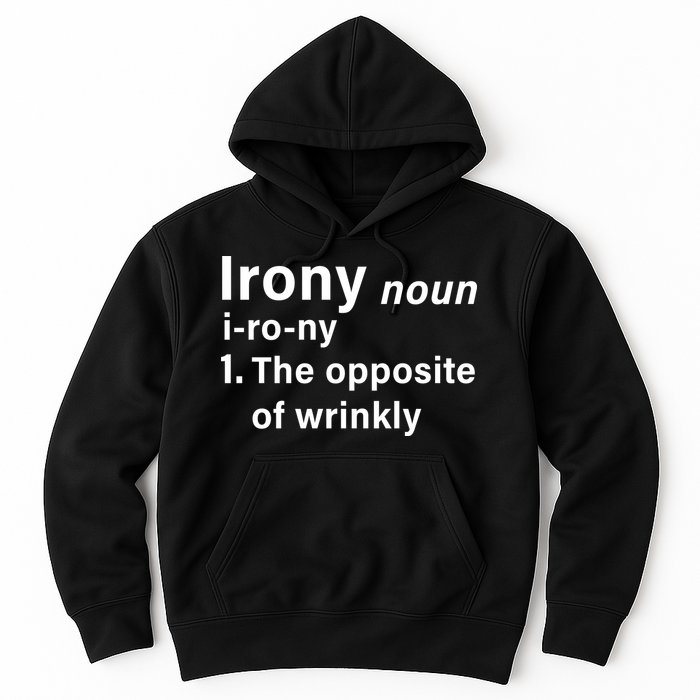 Irony Definition The Opposite Of Wrinkly Hoodie