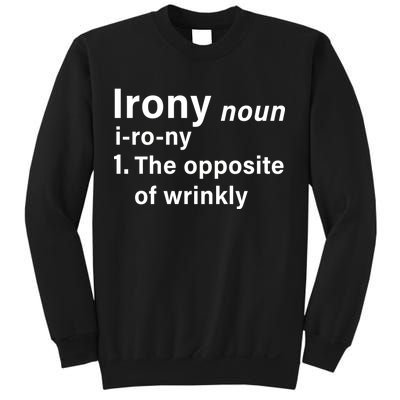 Irony Definition The Opposite Of Wrinkly Sweatshirt