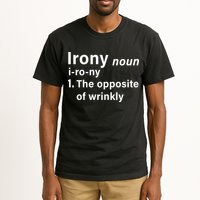 Irony Definition The Opposite Of Wrinkly Tall T-Shirt