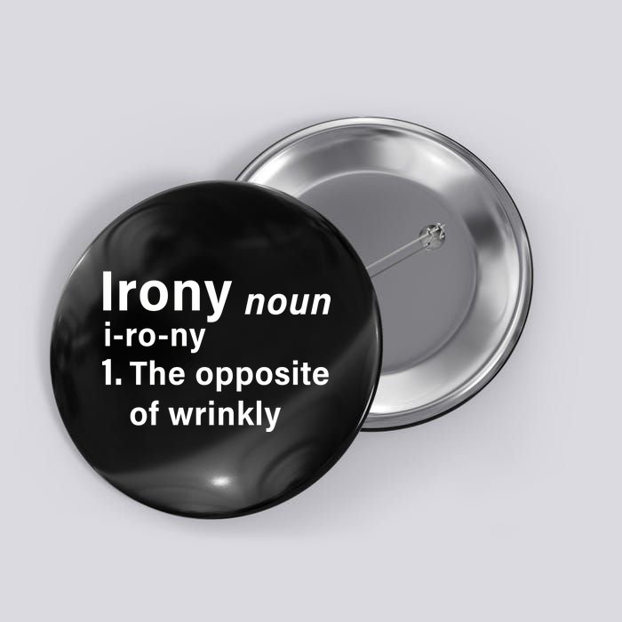 Irony Definition The Opposite Of Wrinkly Button