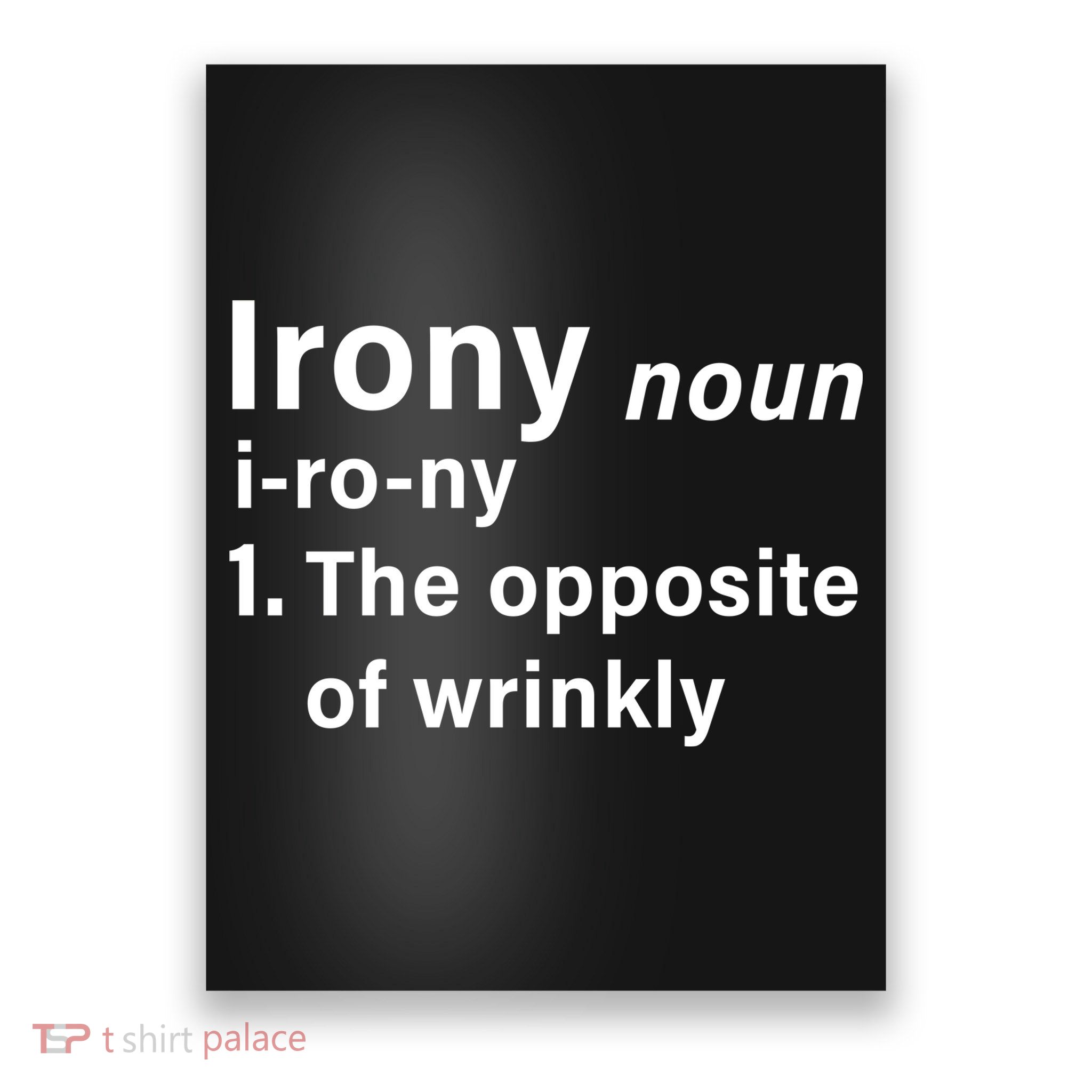 Irony Definition The Opposite Of Wrinkly Poster